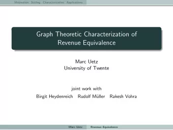 Graph Theoretic Characterization of  Revenue Equivalence  Marc Uetz  University of Twente  joint