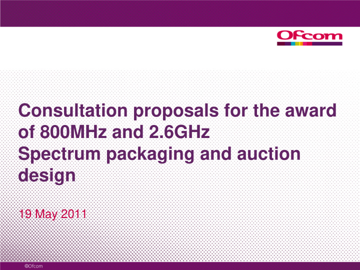 consultation proposals for the award of 800mhz and 2 6ghz