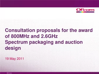 Consultation proposals for the award  of 800MHz and 2.6GHz  Spectrum packaging and auction  design