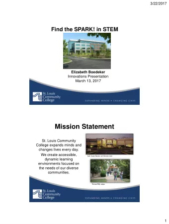 Mission Statement  St. Louis Community  College expands minds and  changes lives every day.  We