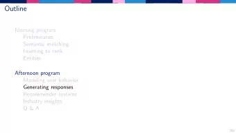 Outline  Morning program  Preliminaries  Semantic matching  Learning to rank  Entities  Afternoon