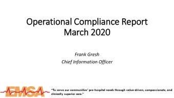 Operational Compliance Report  March 2020  Frank Gresh  Chief Information Officer To serve our
