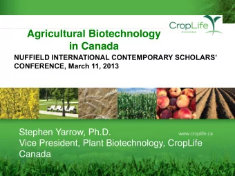 Agricultural Biotechnology  in Canada  NUFFIELD INTERNATIONAL CONTEMPORARY SCHOLARS  CONFERENCE,