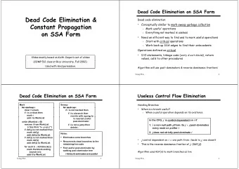 Dead Code Elimination &amp;  Dead code elimination    Constant Propagation  Conceptually similar