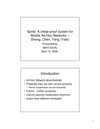 Introduction   Ad Hoc Network decentralized.   Presently they are with central authority