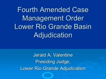 Fourth Amended Case  Fourth Amended Case  Management Order  Management Order  Lower Rio Grande