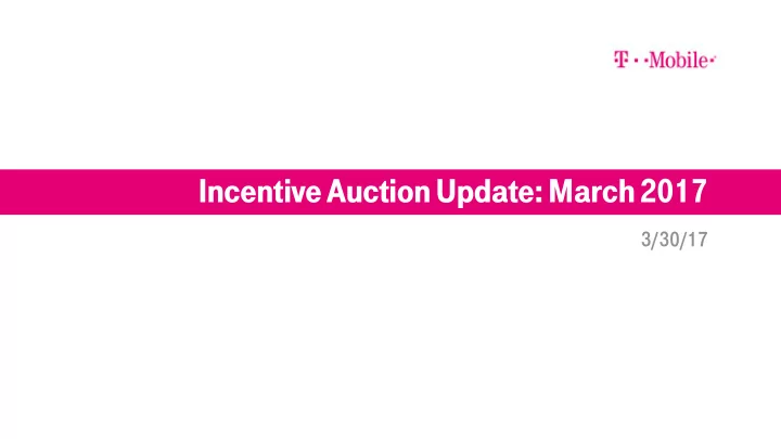 incentive auction update march 2017