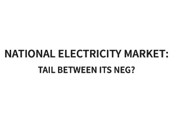 NATIONAL ELECTRICITY MARKET:  NATIONAL ELECTRICITY MARKET:  TAIL BETWEEN ITS NEG?  TAIL BETWEEN ITS
