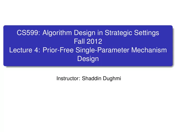cs599 algorithm design in strategic settings fall 2012