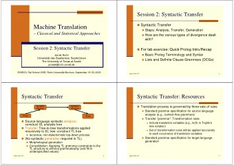 Machine Translation  Steps: Analysis, Transfer, Generation  Classical and Statistical