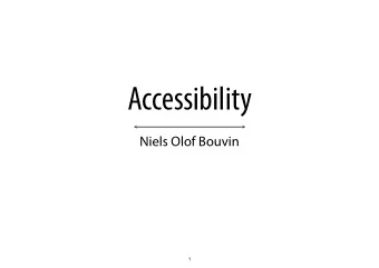 Accessibility  Niels Olof Bouvin  1  Overview  What is accessibility?  Making HTML accessible