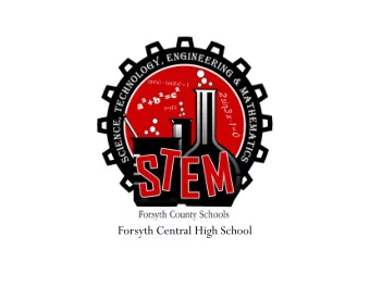 Forsyth Central High School Why is STEM important?  The Nations future depends on our ability