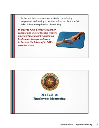 Module 16  E  mployee Mentor  ing  1  Module Sixteen: Employee Mentoring  1  Objectives