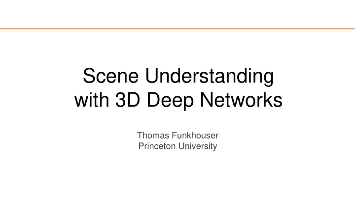 scene understanding with 3d deep networks