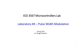 ECE 3  3567 M  Microc  ocon  ontrol  oller  ers L  Lab  Laboratory #3  Pulse Width Modulation