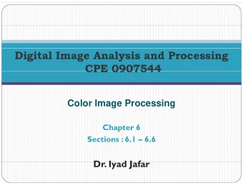 Digital Image Analysis and Processing  CPE 0907544  CPE 0907544  Color Image Processing  Chapter 6