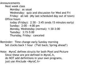 Announcements  Next week class  Monday:  as usual  Wednesday:  quiz and discussion for Wed and Fri