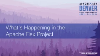 What's Happening in the  What's Happening in the  Apache Flex Project  Apache Flex Project  Flex