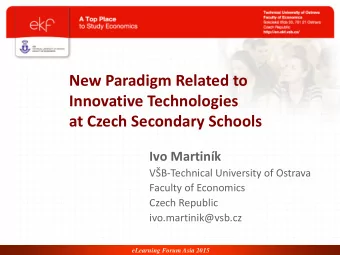 New Paradigm Related to  Innovative Technologies  at Czech Secondary Schools  Ivo Martink