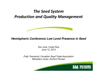 The Seed System Production and Quality Management  Hemispheric Conference Low Level Presence in