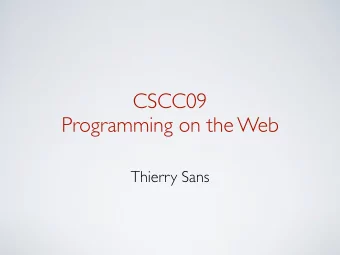 CSCC09  Programming on the Web  Thierry Sans  Architecture of a Web Application  Client Side