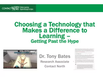 Choosing a  a T  Technology t  that  Makes a  a D  Difference t  to  Learning  ning   Getting P