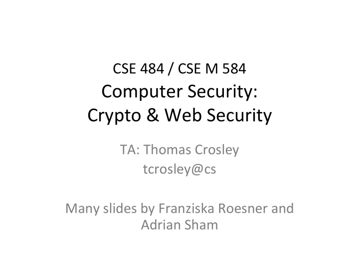 cse 484 cse m 584 computer security crypto web security