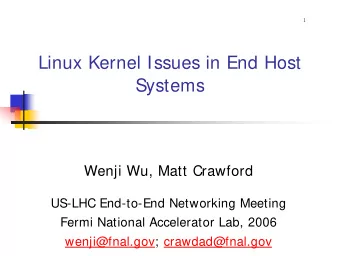 Linux Kernel Issues in End Host  Systems  Wenji Wu, Matt Crawford  US-LHC End-to-End Networking