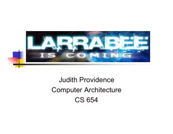 Judith Providence  Computer Architecture  CS 654  Outline  Background/Motivation