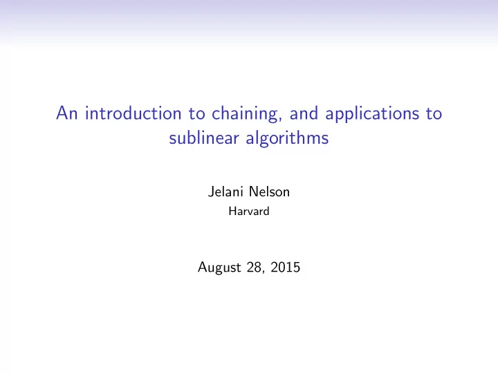 an introduction to chaining and applications to sublinear