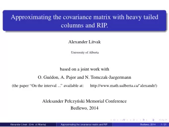 Approximating the covariance matrix with heavy tailed  columns and RIP.  Alexander Litvak