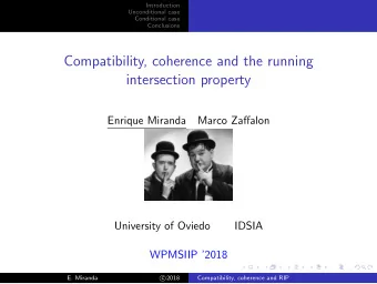 Compatibility, coherence and the running  intersection property  Enrique Miranda  Marco Zaffalon