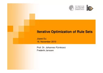 Iterative Optimization of Rule Sets  Jiawei Du  16. November 2010  Prof. Dr. Johannes Frnkranz