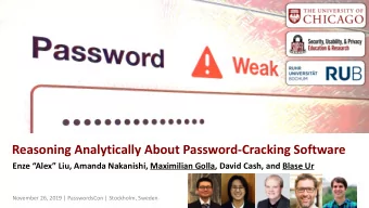 Reasoning Analytically About Password-Cracking Software Enze Alex Liu, Amanda Nakanishi,