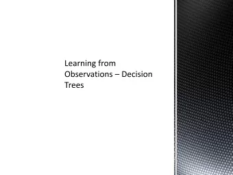 End result: C4.5 (Quinlan)  Best-known and (probably) most widely-used learning  algorithm