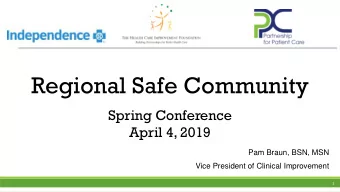 Regional Safe Community  Spring Conference  April 4, 2019  Pam Braun, BSN, MSN  Vice President of