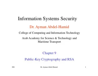 Information Systems Security  Dr. Ayman Abdel-Hamid  College of Computing and Information