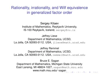 Rationality, irrationality, and Wilf equivalence  in generalized factor order  Sergey Kitaev