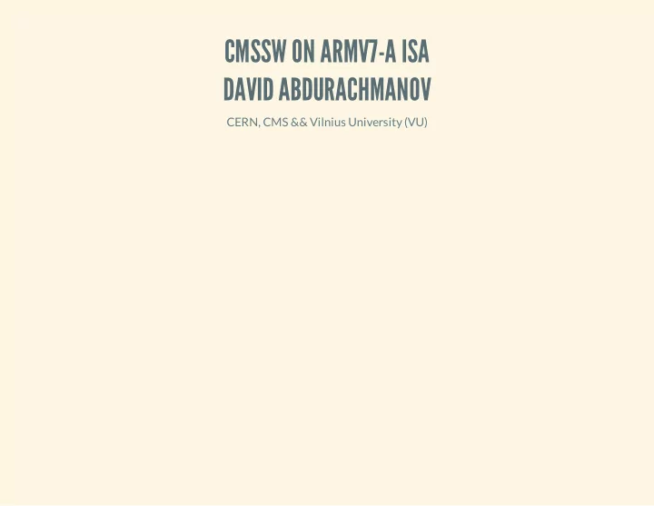 cmssw on armv7 a isa david abdurachmanov