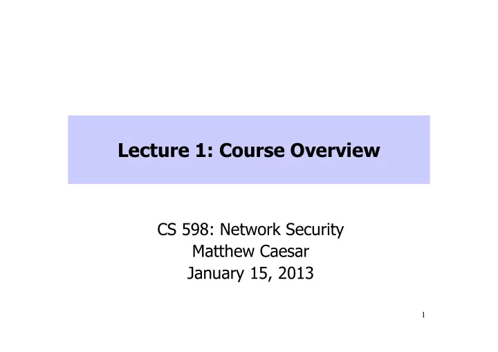 cs 598 network security matthew caesar january 15 2013 1