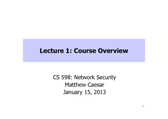 CS 598: Network Security  Matthew Caesar  January 15, 2013  1  Networks are Important   Networks