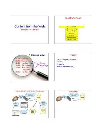 Content from the Web  Other Cool Stuff  Query processing  Servers + Crawlers  Content Analysis