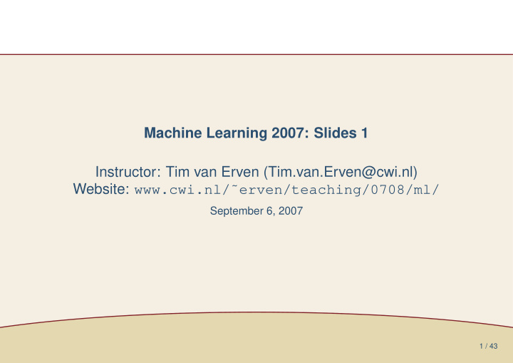 machine learning 2007 slides 1 instructor tim van erven