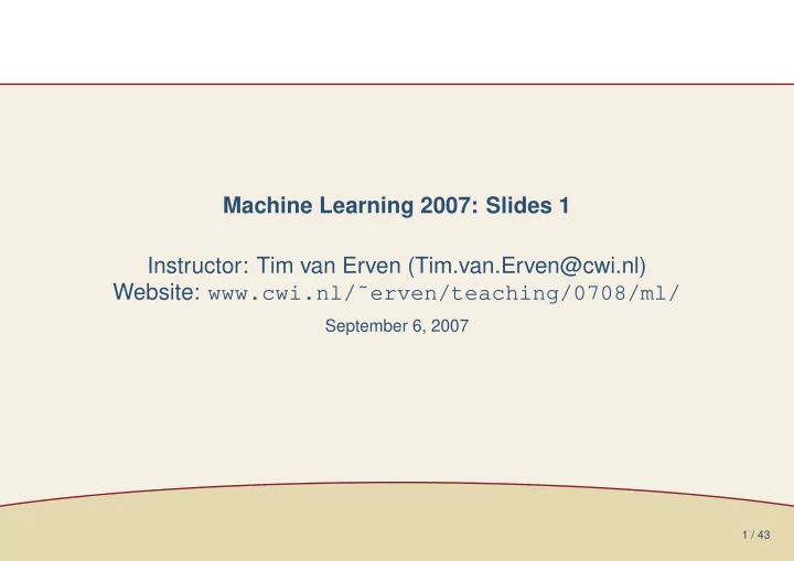 machine learning 2007 slides 1 instructor tim van erven