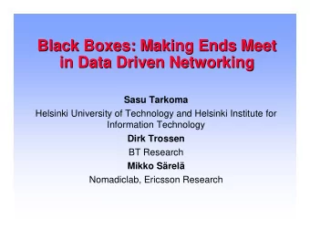 Black Boxes  Boxes:  : Making  Making Ends  Ends Meet  Meet  Black  in Data Driven  Driven