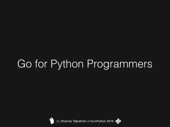 Go for Python Programmers by Shahriar Tajbakhsh at EuroPython 2016  Shahriar Tajbakhsh  Software