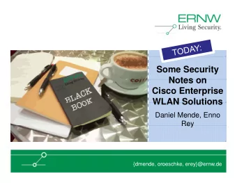 Some Security  Notes on  Notes on  Cisco Enterprise  WLAN Solutions  WLAN Solutions  Daniel Mende,