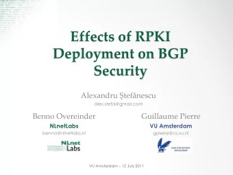 Deployment on BGP  Security Alexandru tefnescu  alex.stefa@gmail.com  Benno Overeinder