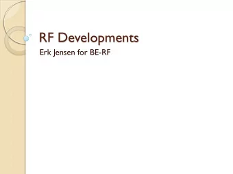 RF Developments  Erk Jensen for BE-RF  The global context  From European Strategy update:  From P5