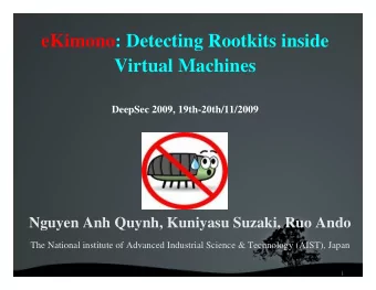 eKimono: Detecting Rootkits inside  Virtual Machines  DeepSec 2009, 19th-20th/11/2009  Nguyen Anh